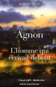 Agnon : l'homme qui écrivait debout