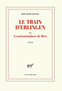 Le train d'Erlingen ou La métamorphose de Dieu