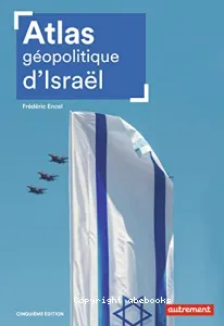 Atlas géopolitique d'Israël