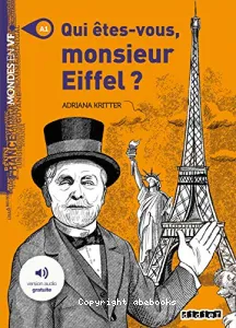 Qui êtes-vous, monsieur Eiffel ?