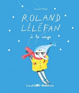 Roland Léléfan à la neige