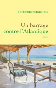 Un roman français Volume 2 : Un barrage contre l'Atlantique