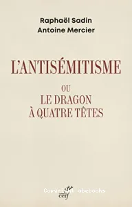 L'antisémitisme ou Le dragon à quatre têtes