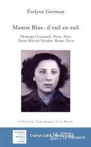 Mamie blue, d'exil en exil : Ukmergé (Lituanie), Paris, Nice, Saint-Martin-Vésubie, Rome, Paris