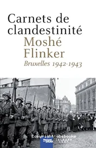 Carnets de clandestinité : Bruxelles, 1942-1943