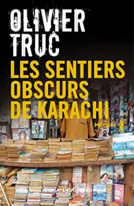 Les sentiers obscurs de Karachi