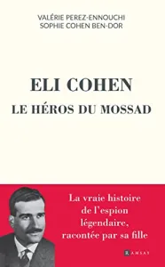 Eli Cohen, le héros du Mossad