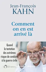 Comment on en est arrivé là : quand la tentation des extrêmes risque de conduire à la guerre civile