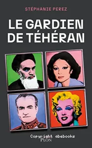 Le gardien de Téhéran