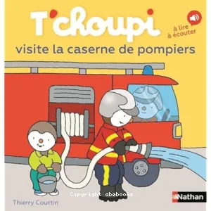 T'choupi visite la caserne de pompiers alerte