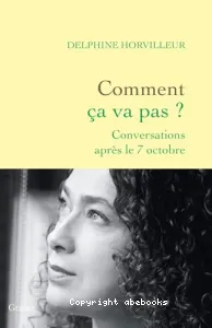 Comment ça va pas ? : conversations après le 7 octobre