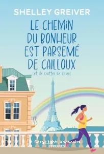 Le chemin du bonheur est parsemé de cailloux (et de crottes de chien)